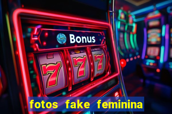 fotos fake feminina no espelho